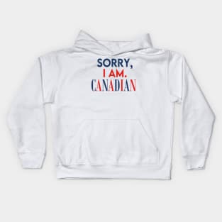 Sorry, I Am. Canadian Kids Hoodie